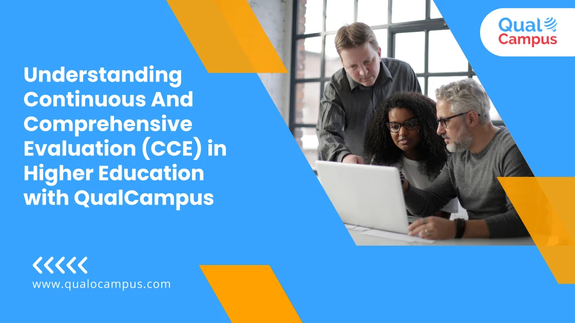 Read more about the article Understanding Continuous And Comprehensive Evaluation (CCE) in Higher Education with QualCampus