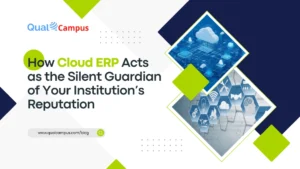 Read more about the article How Cloud ERP Acts as the Silent Guardian of Your Institution’s Reputation